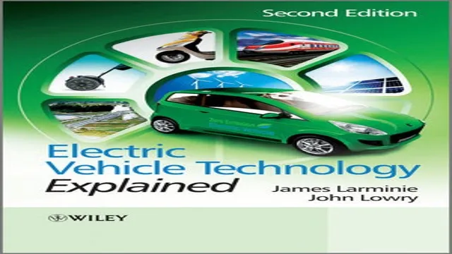 Revolutionizing the Roads: Unpacking the Wonders of Electric Vehicle Technology in Cars