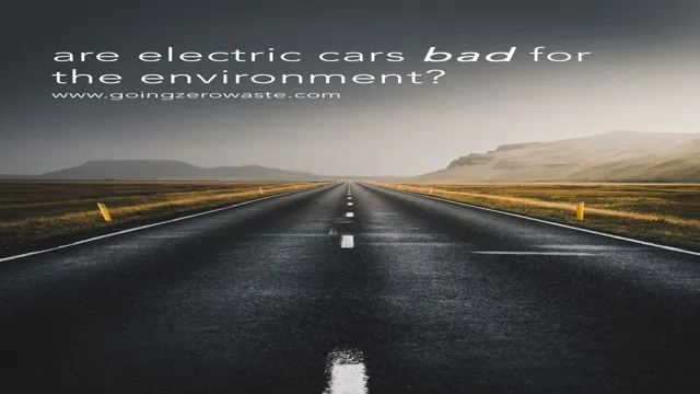 are batteries for electric cars bad for the environment