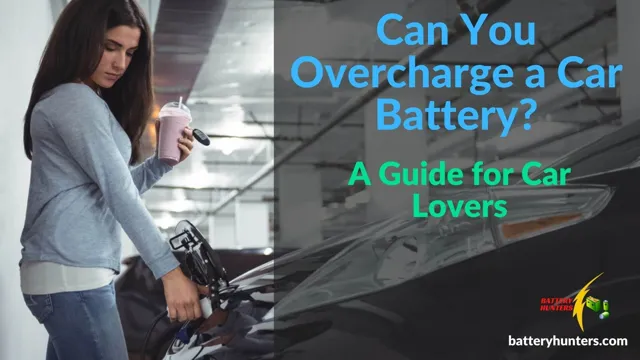 Unveiling the Truth: Debunking the Myth Behind Overcharging an Electric Car Battery