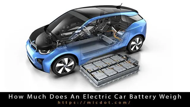 Exploring the Impact of Electric Car Battery Weight in Kilograms: Understanding the Science Behind Sustainable Mobility
