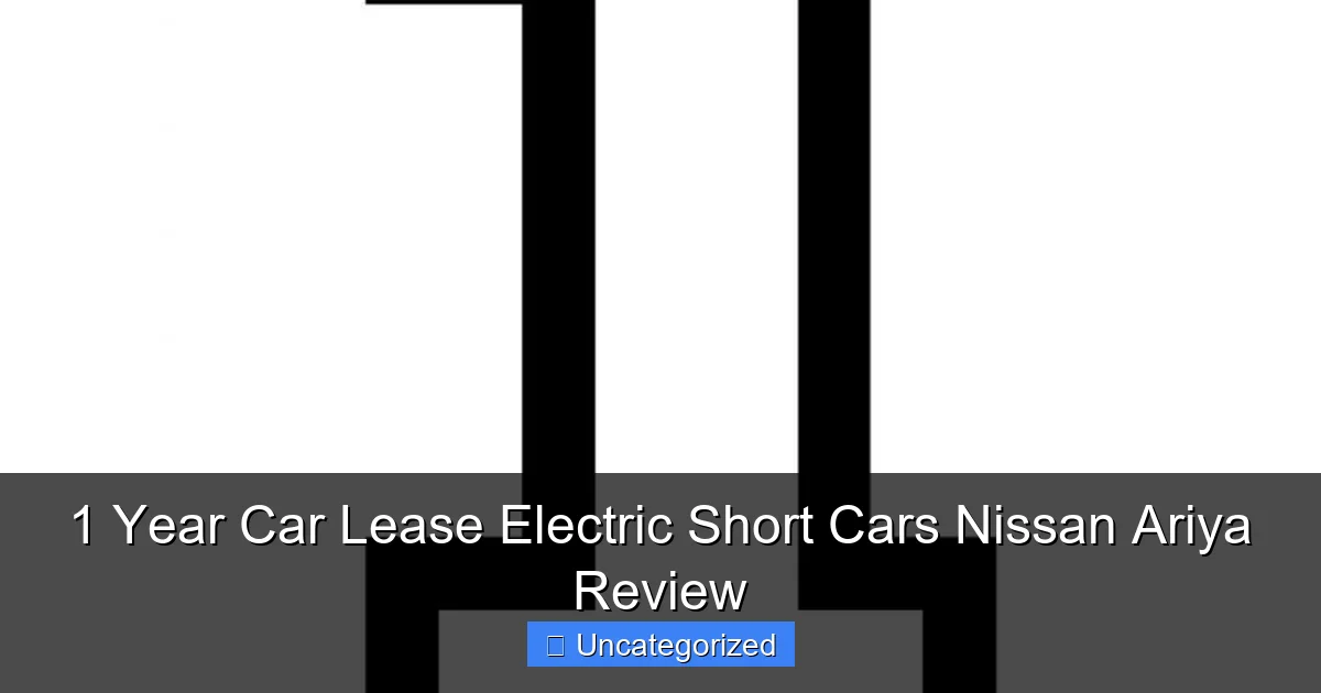 1 Year Car Lease Electric Short Cars Nissan Ariya Review