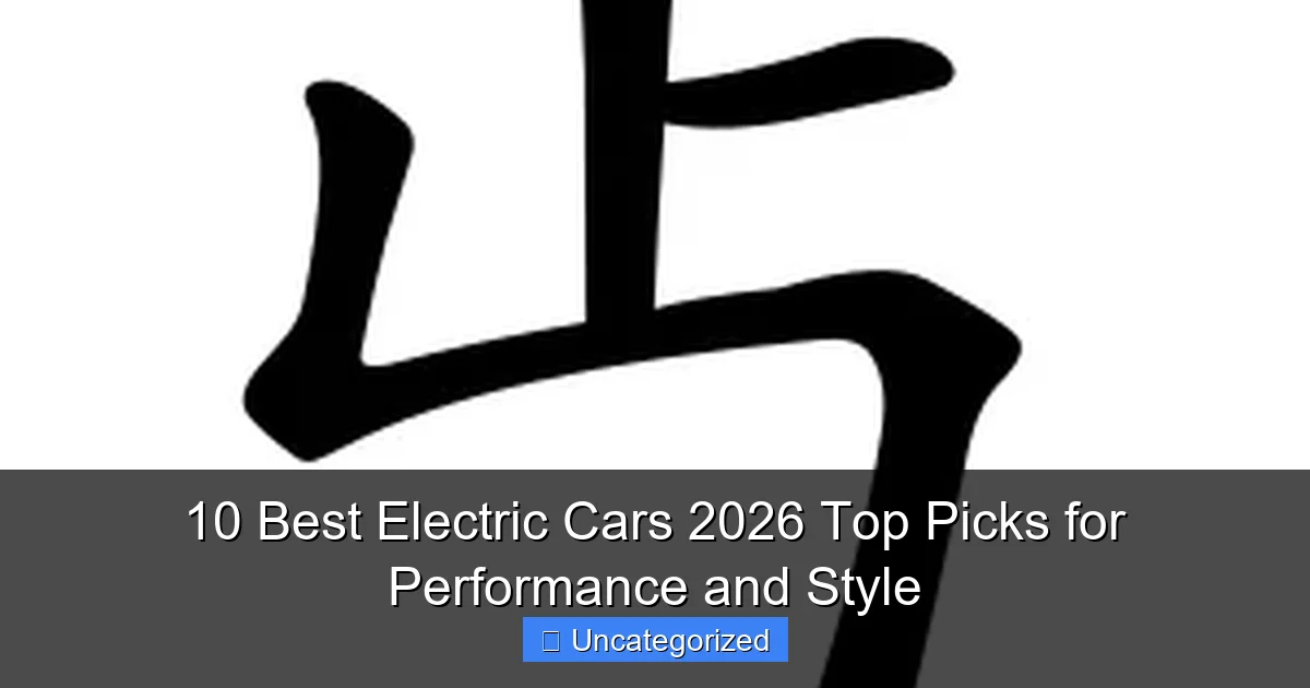 10 Best Electric Cars 2026 Top Picks for Performance and Style