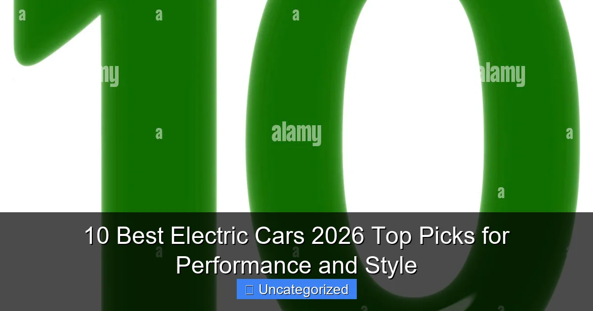 10 Best Electric Cars 2026 Top Picks for Performance and Style