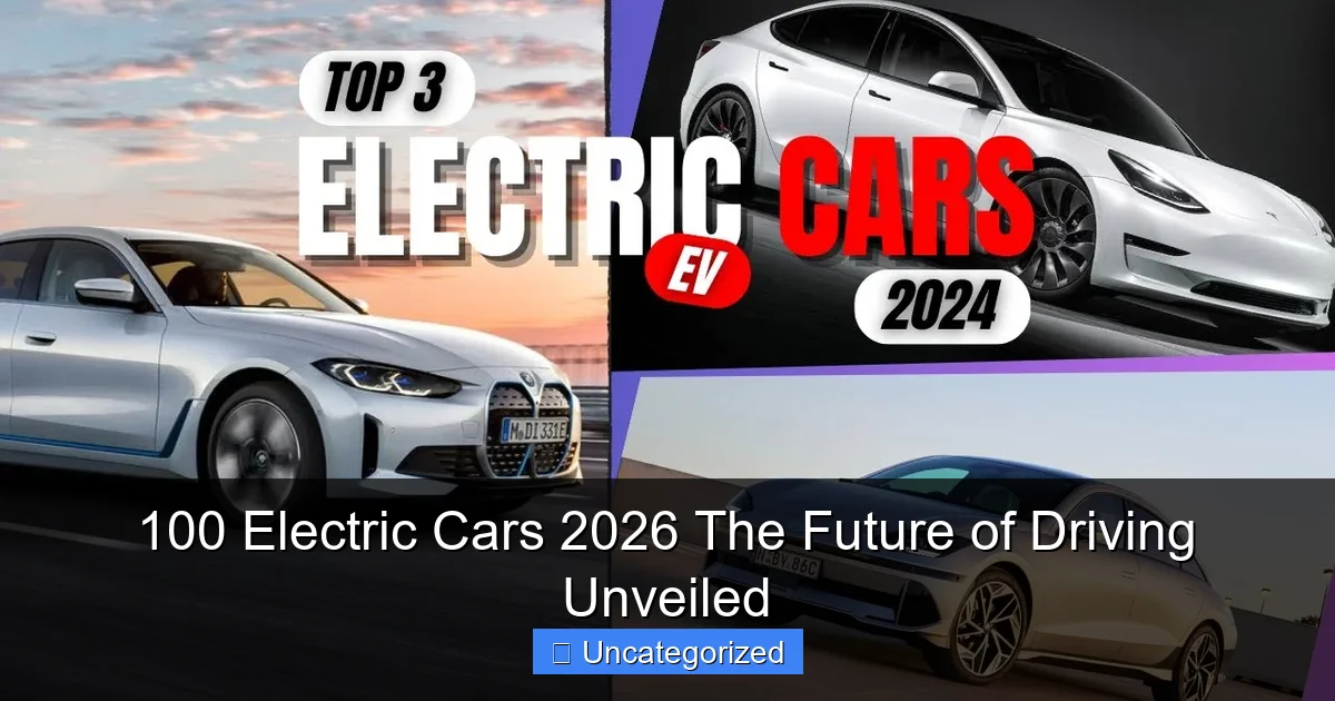 100 Electric Cars 2026 The Future of Driving Unveiled