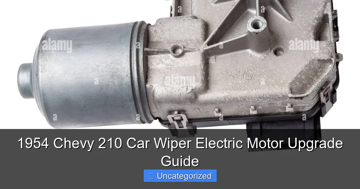 1954 Chevy 210 Car Wiper Electric Motor Upgrade Guide