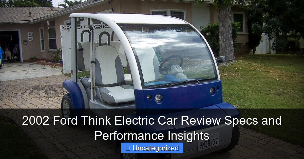 2002 Ford Think Electric Car Review Specs and Performance Insights