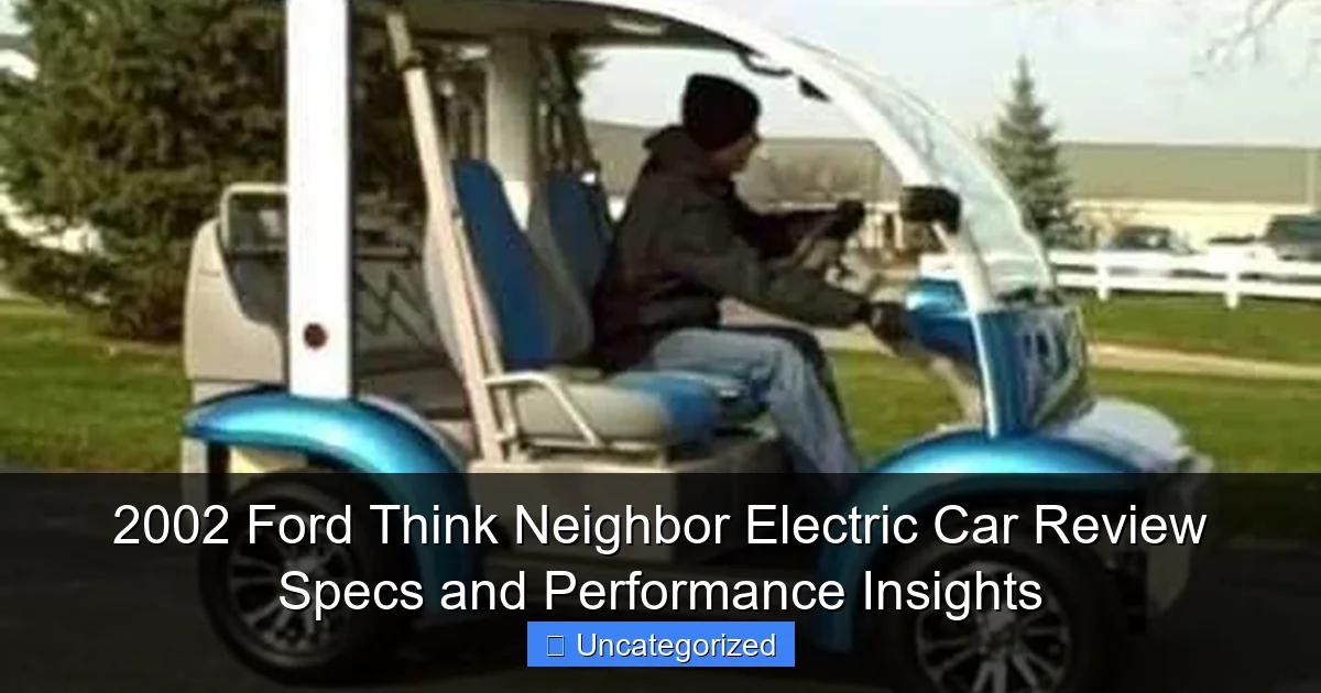 2002 Ford Think Neighbor Electric Car Review Specs and Performance Insights