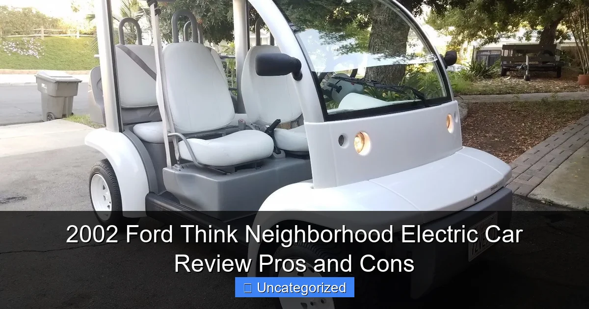 2002 Ford Think Neighborhood Electric Car Review Pros and Cons