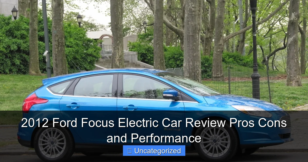 2012 Ford Focus Electric Car Review Pros Cons and Performance