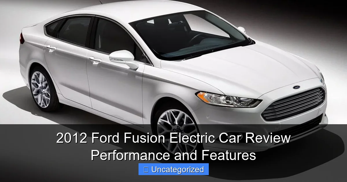 2012 Ford Fusion Electric Car Review Performance and Features