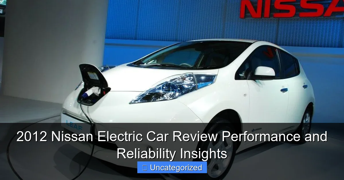 2012 Nissan Electric Car Review Performance and Reliability Insights