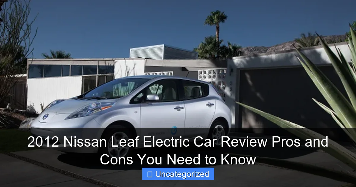 2012 Nissan Leaf Electric Car Review Pros and Cons You Need to Know