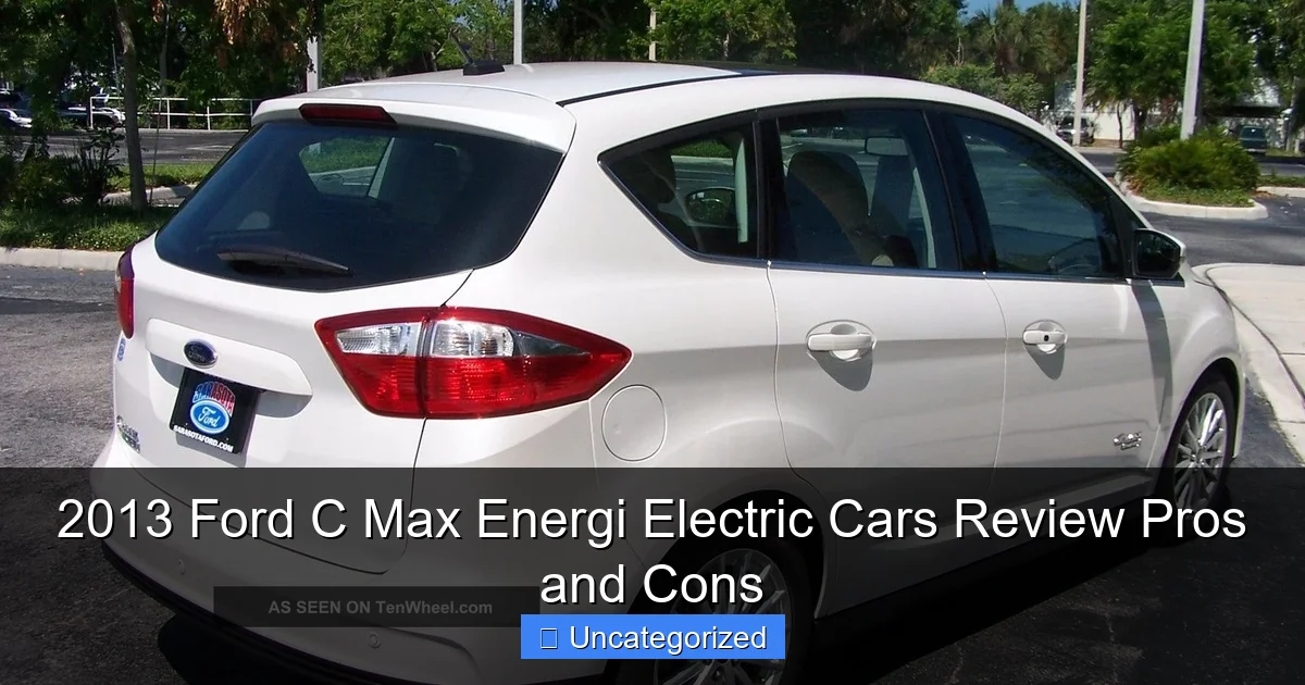 2013 Ford C Max Energi Electric Cars Review Pros and Cons