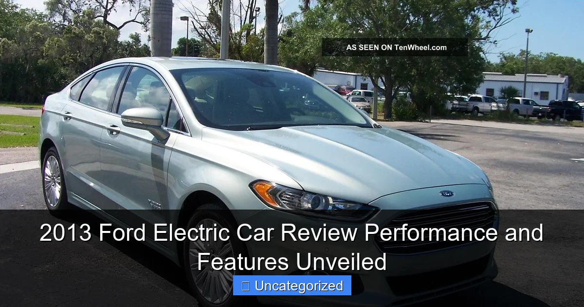 2013 Ford Electric Car Review Performance and Features Unveiled