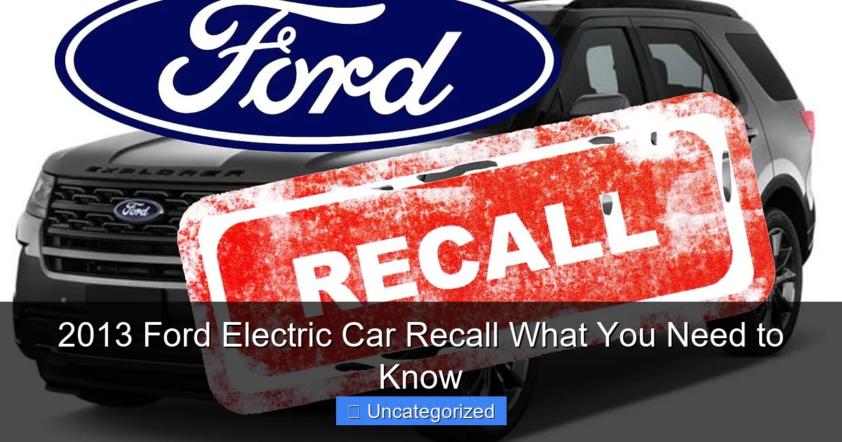 2013 Ford Electric Car Recall What You Need to Know