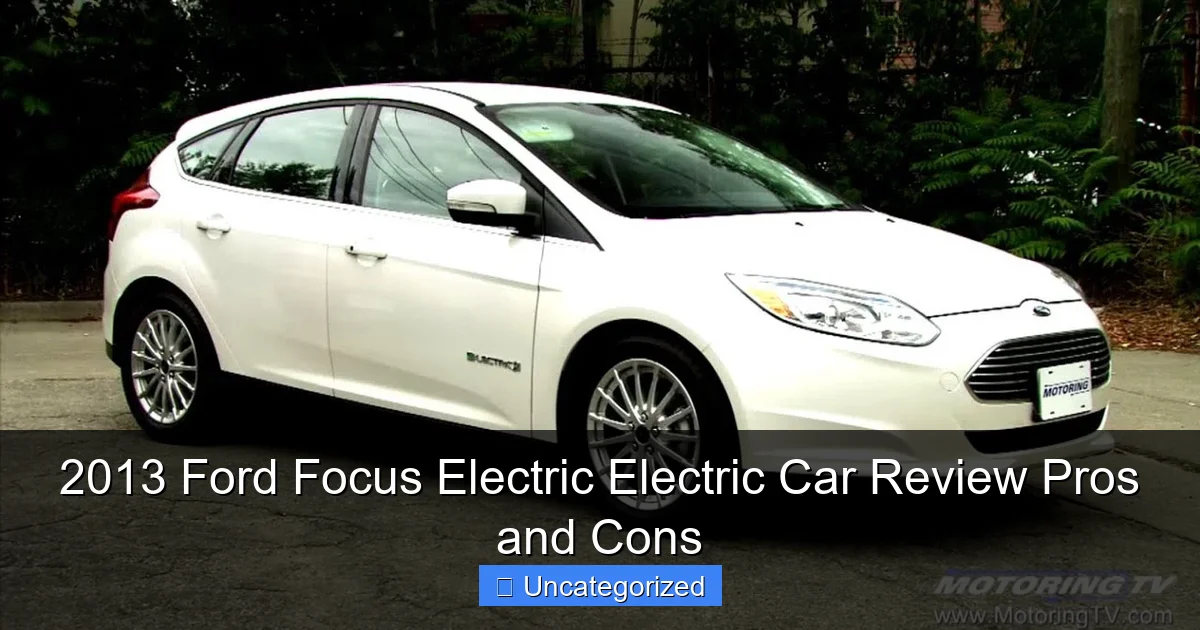 2013 Ford Focus Electric Electric Car Review Pros and Cons