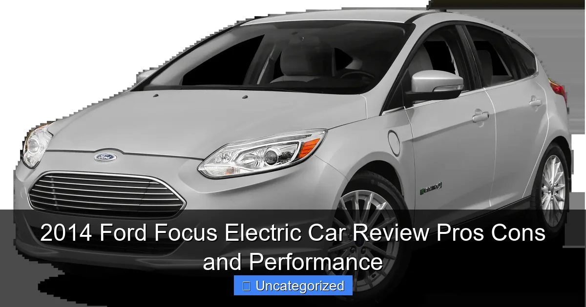 2014 Ford Focus Electric Car Review Pros Cons and Performance