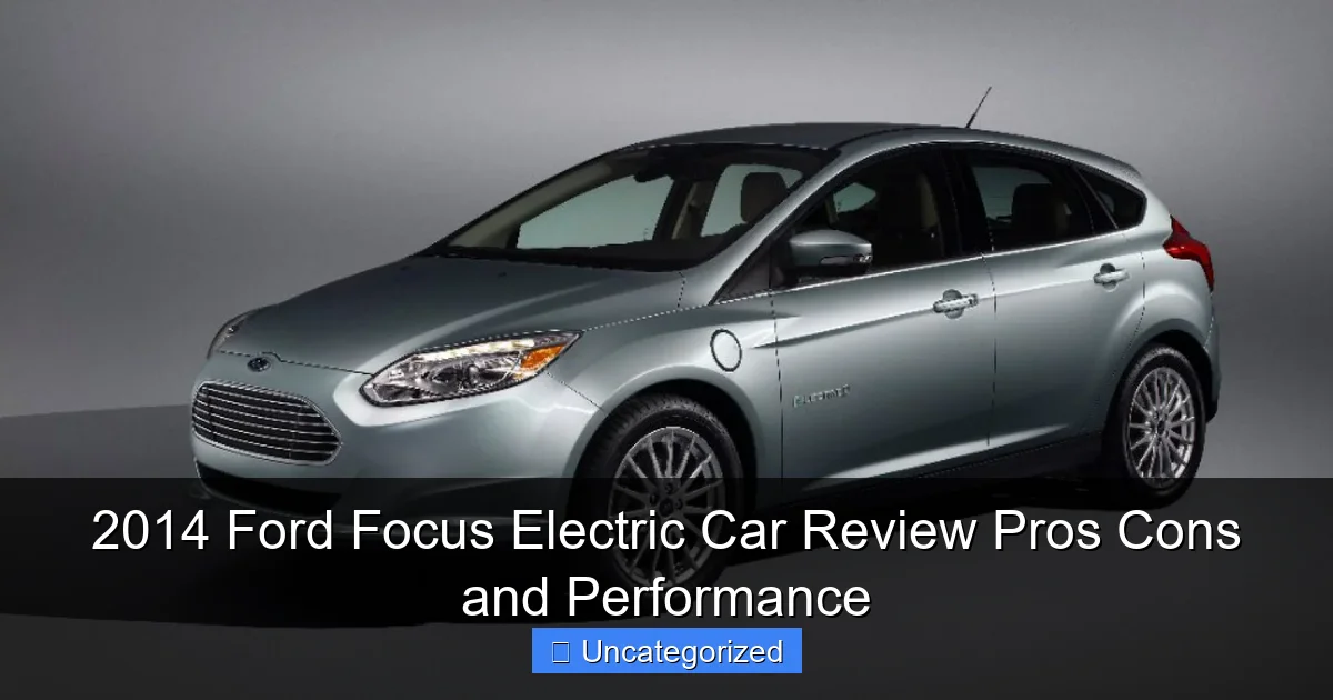 2014 Ford Focus Electric Car Review Pros Cons and Performance