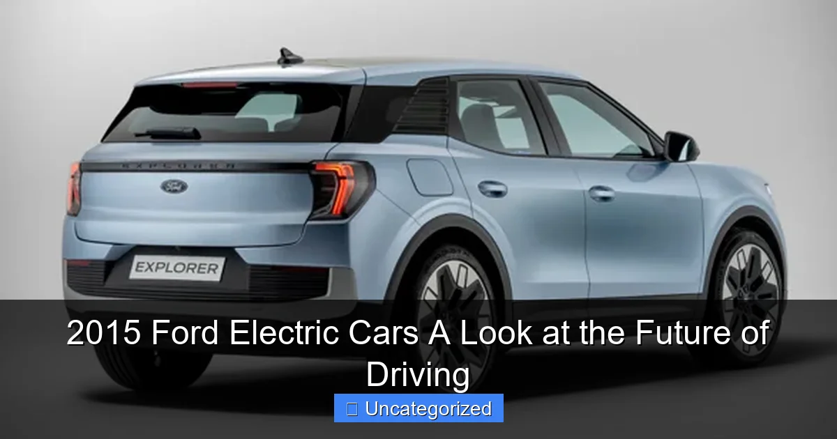 2015 Ford Electric Cars A Look at the Future of Driving