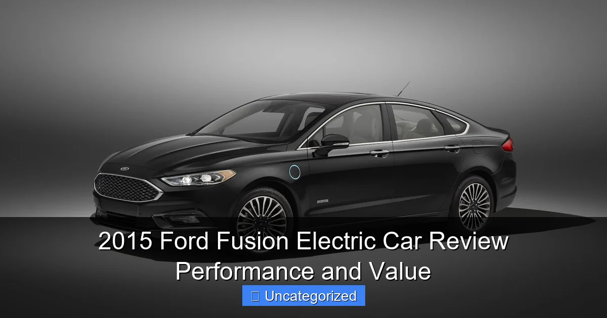 2015 Ford Fusion Electric Car Review Performance and Value