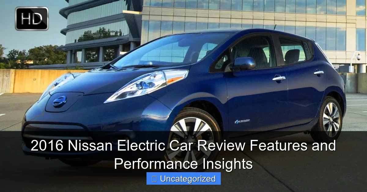 2016 Nissan Electric Car Review Features and Performance Insights