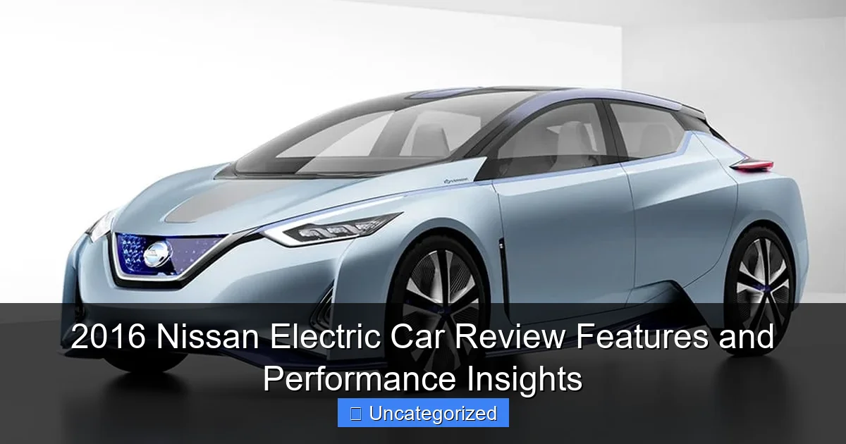 2016 Nissan Electric Car Review Features and Performance Insights