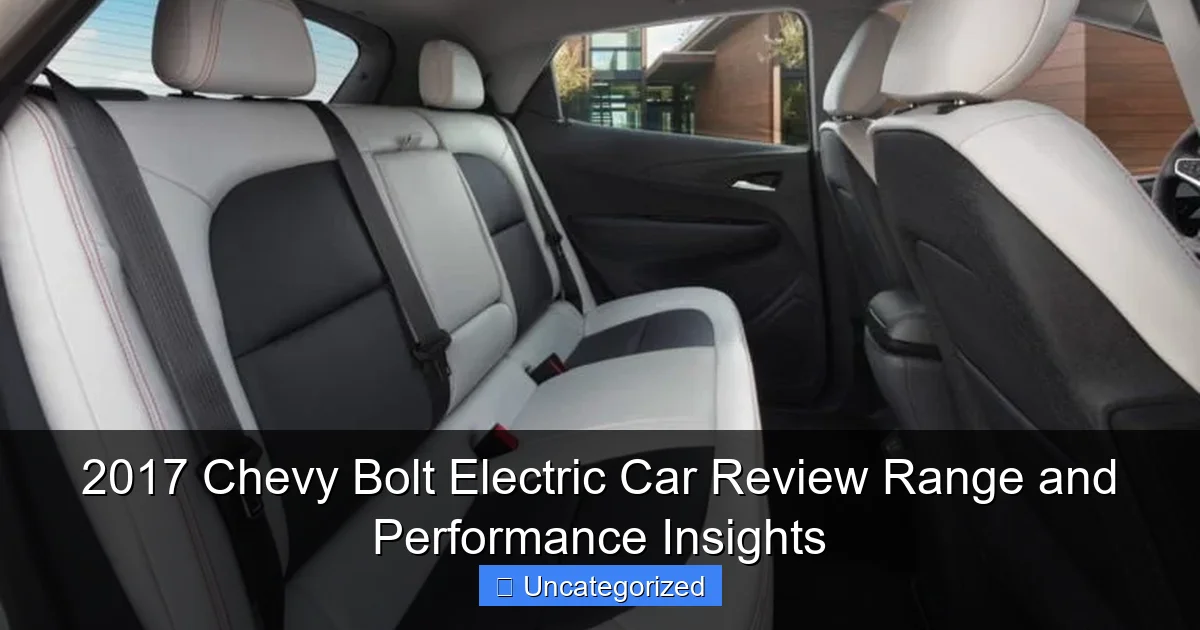 2017 Chevy Bolt Electric Car Review Range and Performance Insights