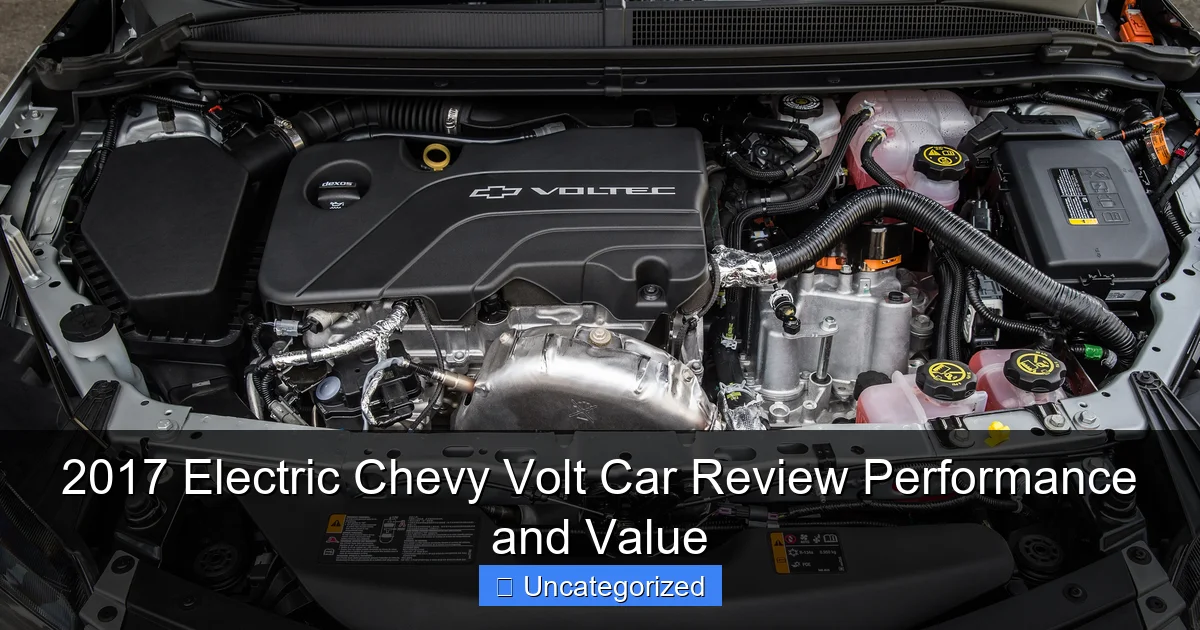 2017 Electric Chevy Volt Car Review Performance and Value