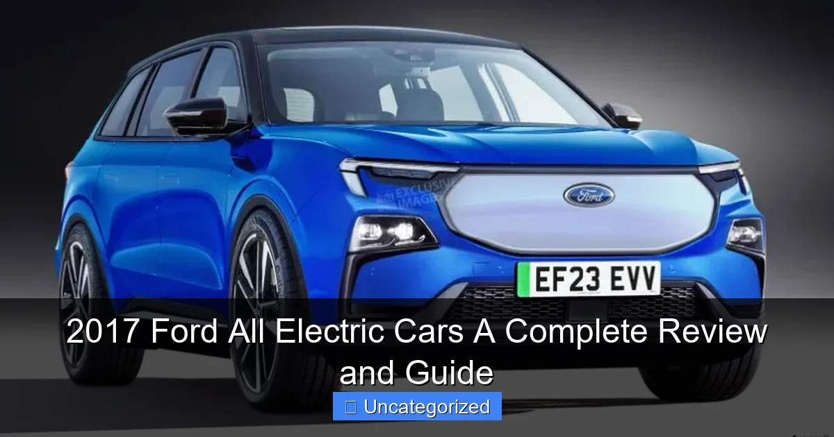 2017 Ford All Electric Cars A Complete Review and Guide