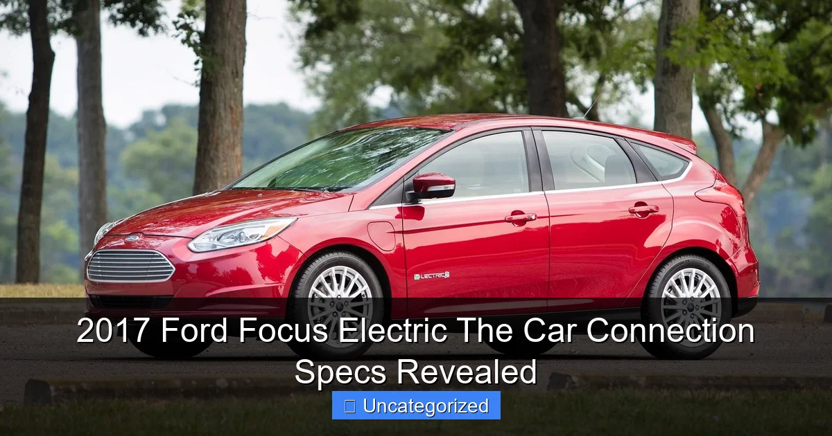 2017 Ford Focus Electric The Car Connection Specs Revealed