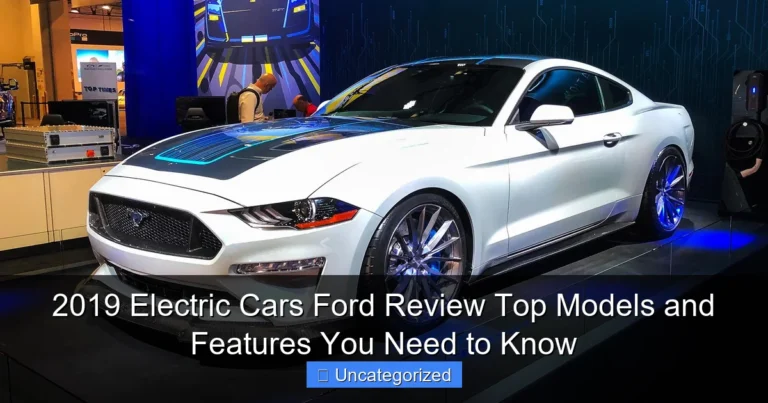 2019 Electric Cars Ford Review Top Models and Features You Need to Know