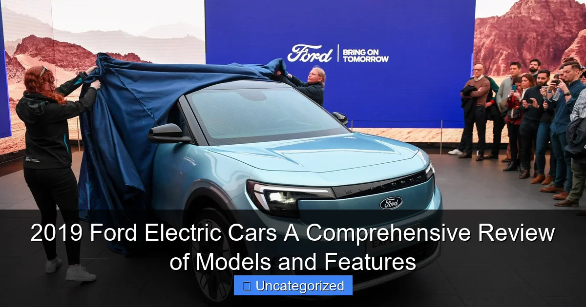 2019 Ford Electric Cars A Comprehensive Review of Models and Features