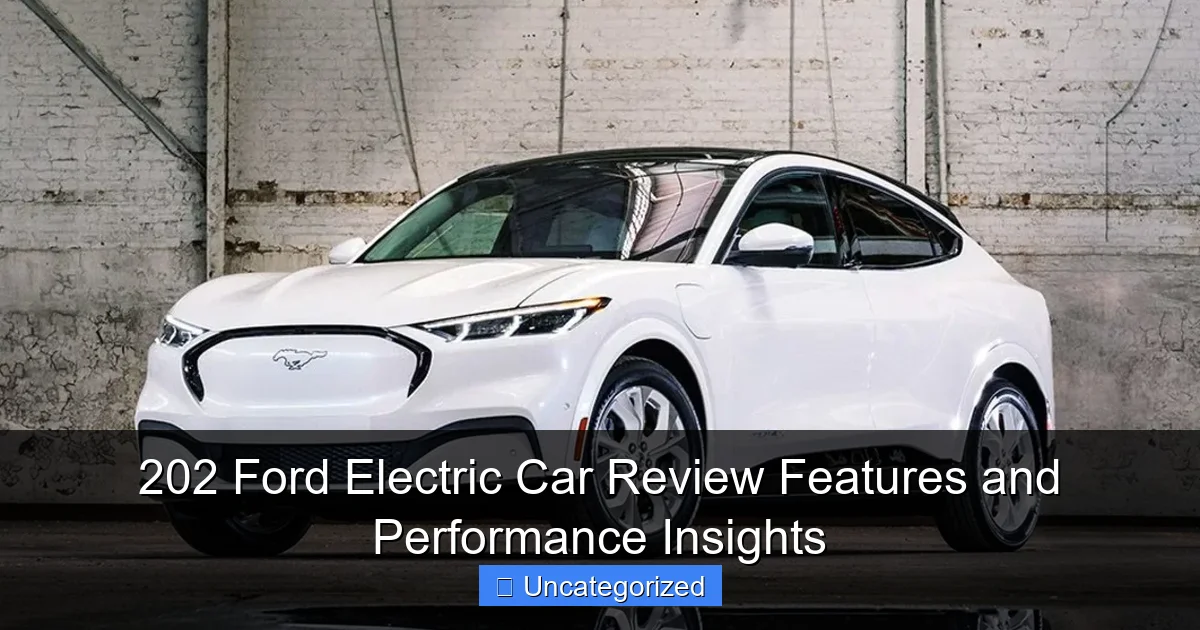 202 Ford Electric Car Review Features and Performance Insights