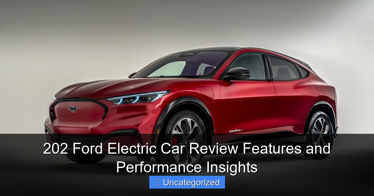 202 Ford Electric Car Review Features and Performance Insights