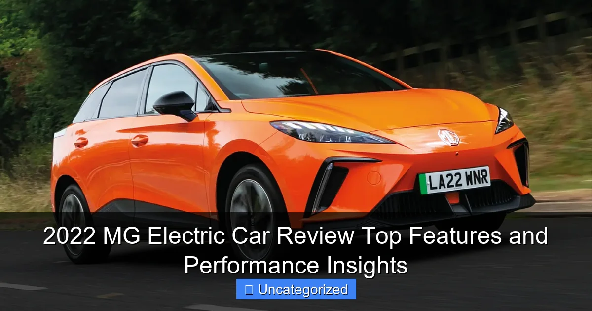 2022 MG Electric Car Review Top Features and Performance Insights