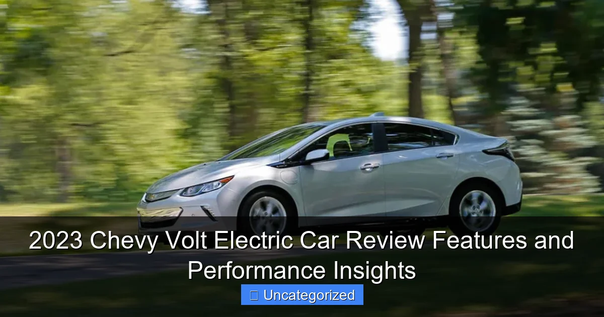 2023 Chevy Volt Electric Car Review Features and Performance Insights