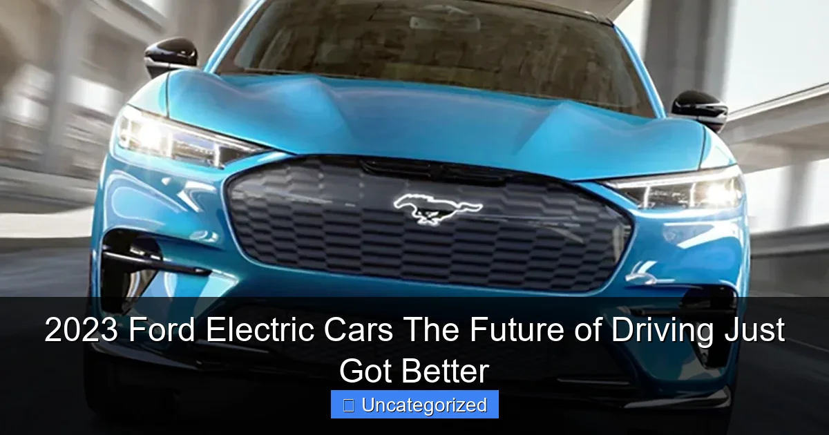 2023 Ford Electric Cars The Future of Driving Just Got Better