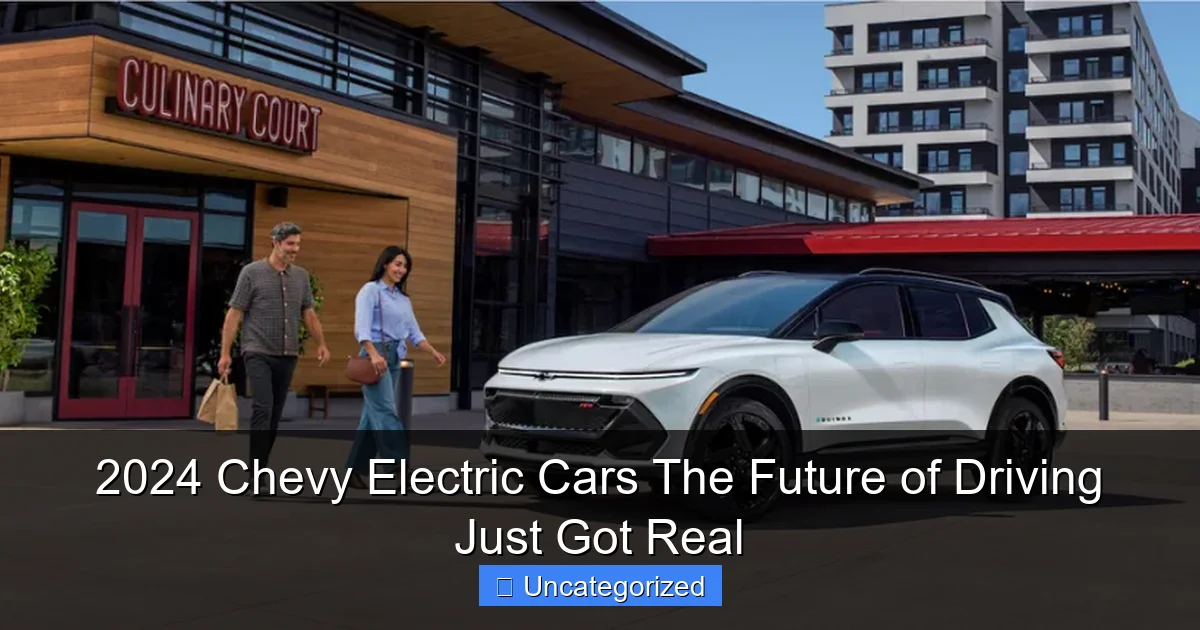2024 Chevy Electric Cars The Future of Driving Just Got Real