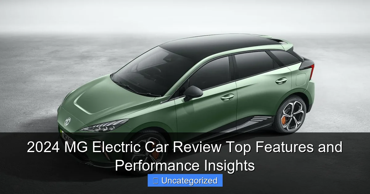 2024 MG Electric Car Review Top Features and Performance Insights