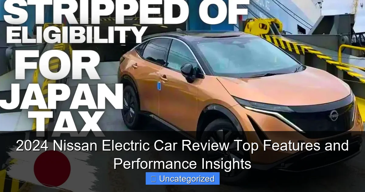 2024 Nissan Electric Car Review Top Features and Performance Insights
