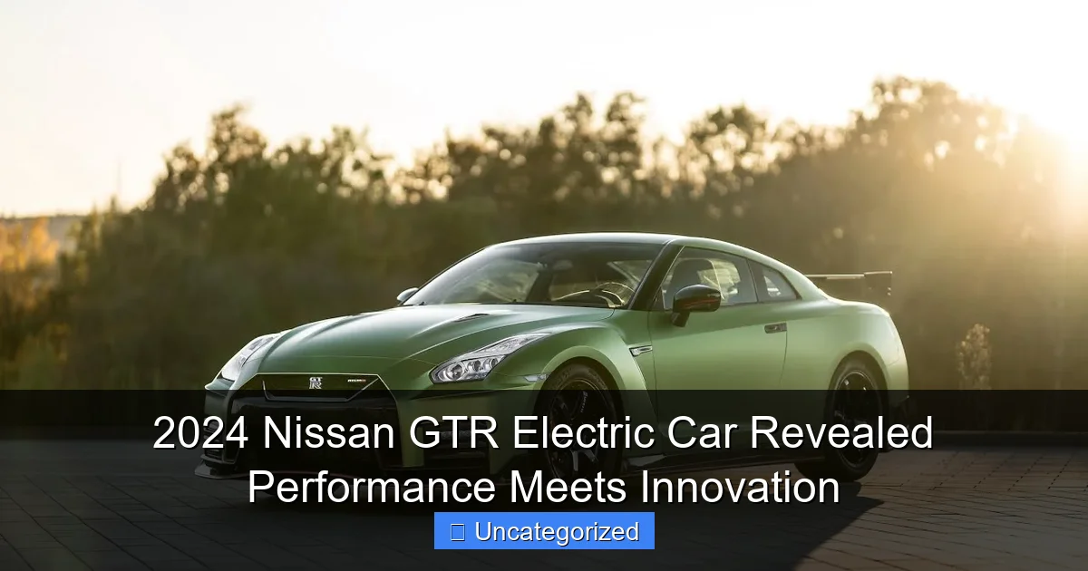 2024 Nissan GTR Electric Car Revealed Performance Meets Innovation
