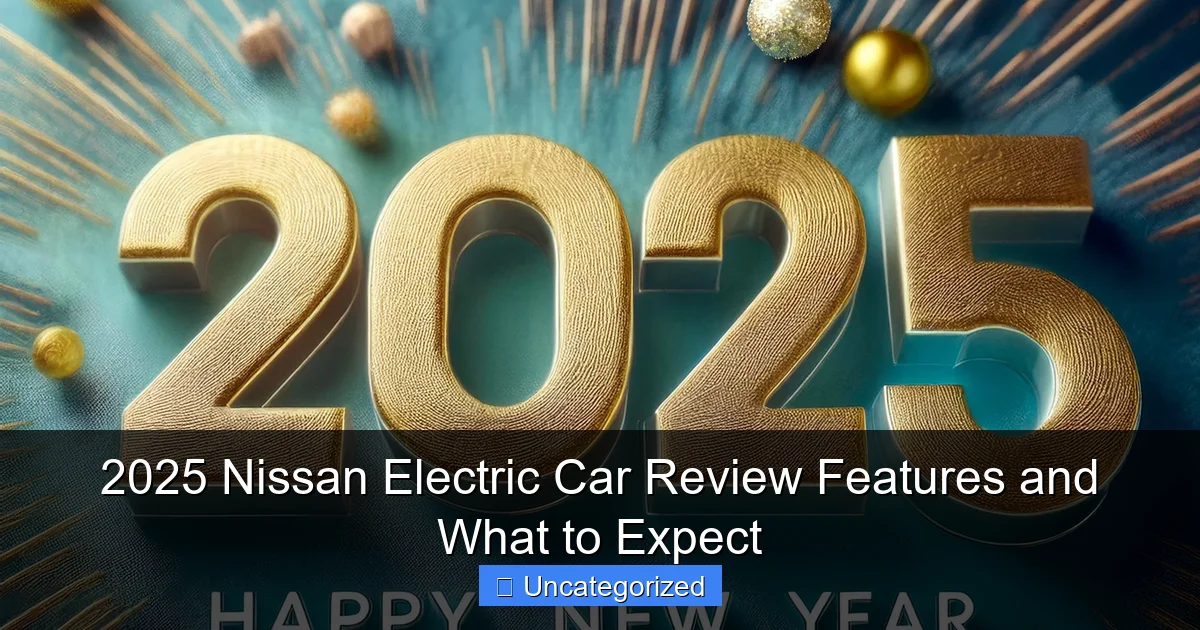 2025 Nissan Electric Car Review Features and What to Expect