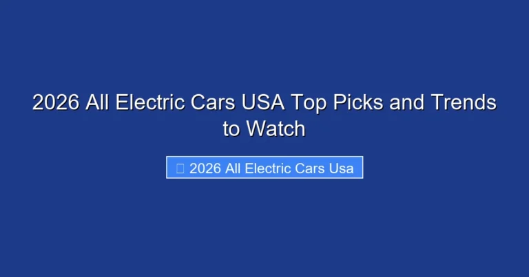 2026 All Electric Cars USA Top Picks and Trends to Watch