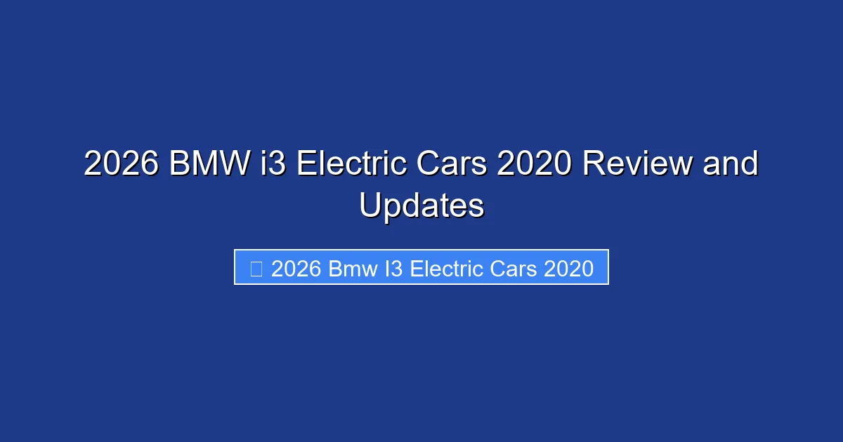 2026 BMW i3 Electric Cars 2020 Review and Updates