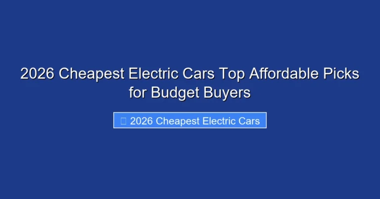 2026 Cheapest Electric Cars Top Affordable Picks for Budget Buyers