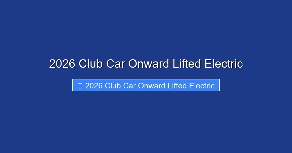 2026 Club Car Onward Lifted Electric