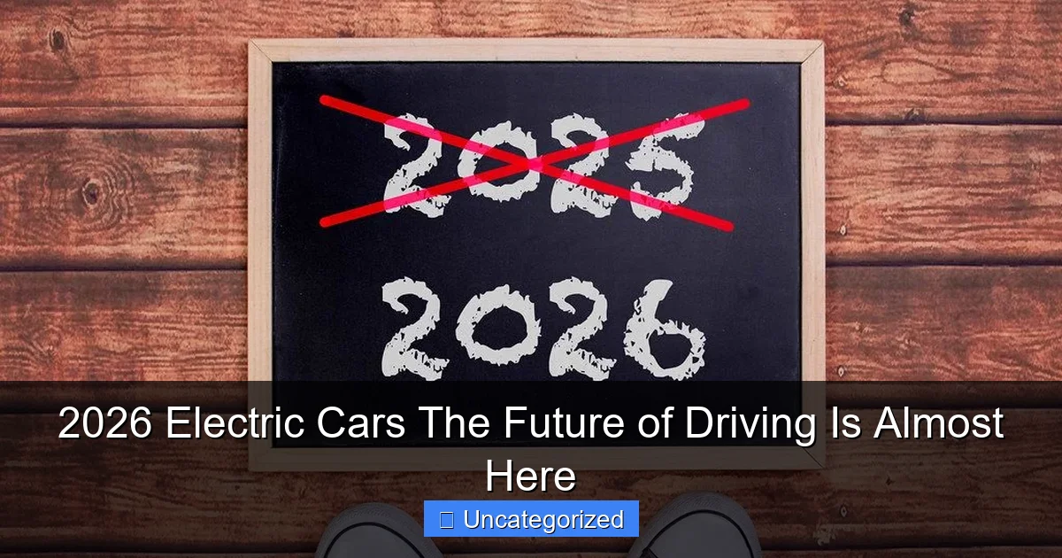 2026 Electric Cars The Future of Driving Is Almost Here