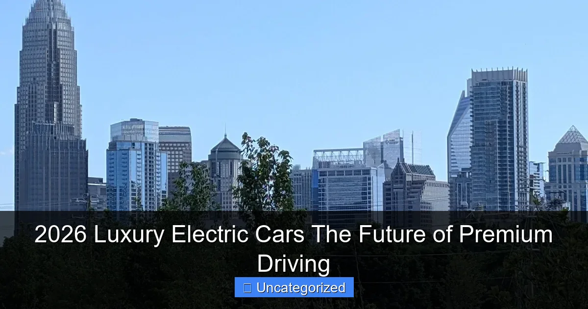 2026 Luxury Electric Cars The Future of Premium Driving