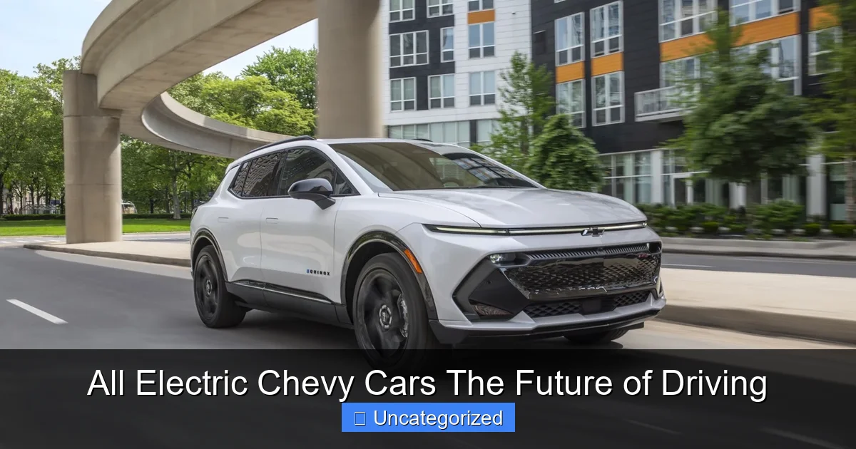 All Electric Chevy Cars The Future of Driving