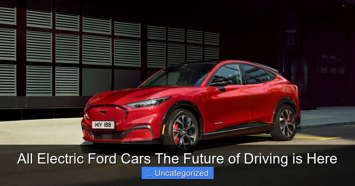 All Electric Ford Cars The Future of Driving is Here